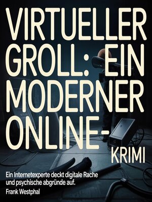 cover image of Virtueller Groll--Ein moderner Online-Krimi